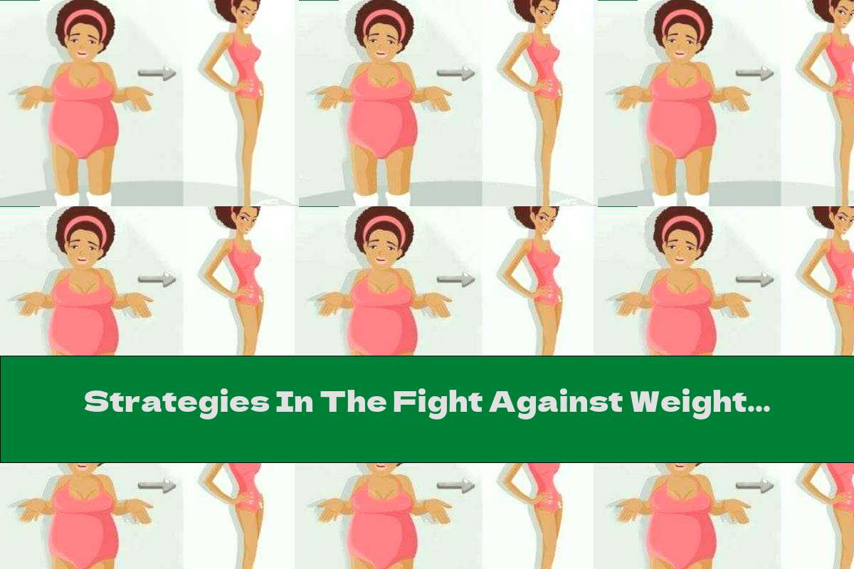 Strategies In The Fight Against Weight - Part One