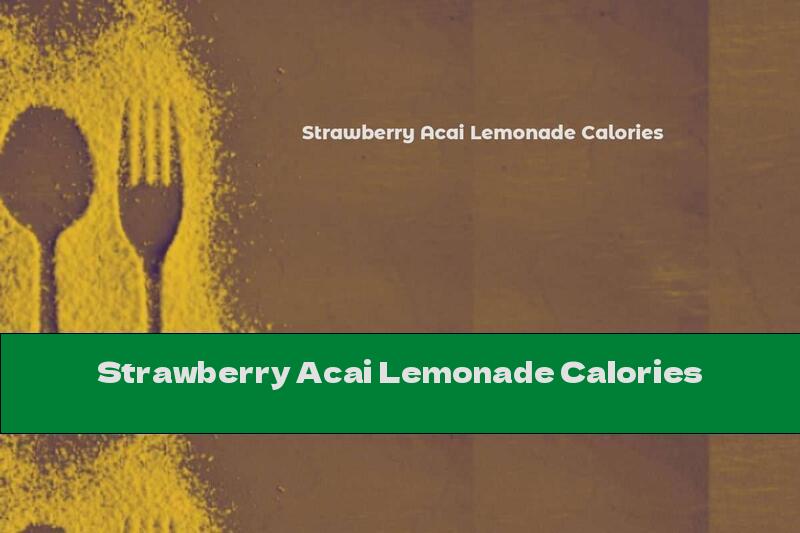 Strawberry Acai Lemonade Calories