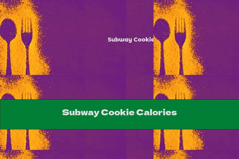Subway Cookie Calories