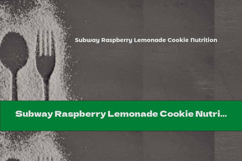 Subway Raspberry Lemonade Cookie Nutrition