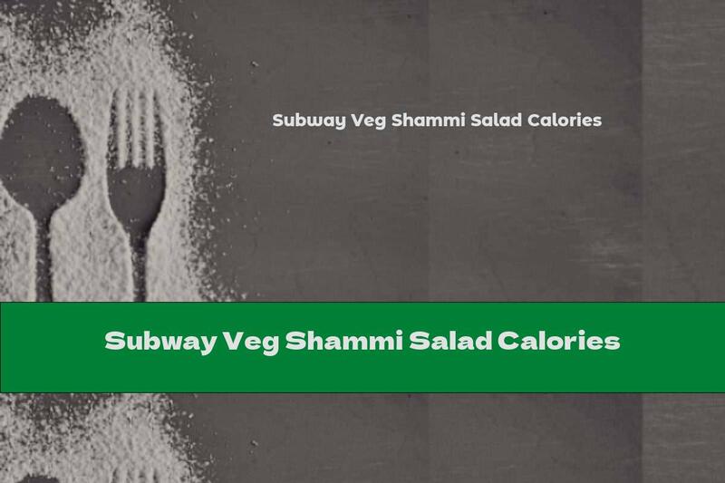 Subway Veg Shammi Salad Calories