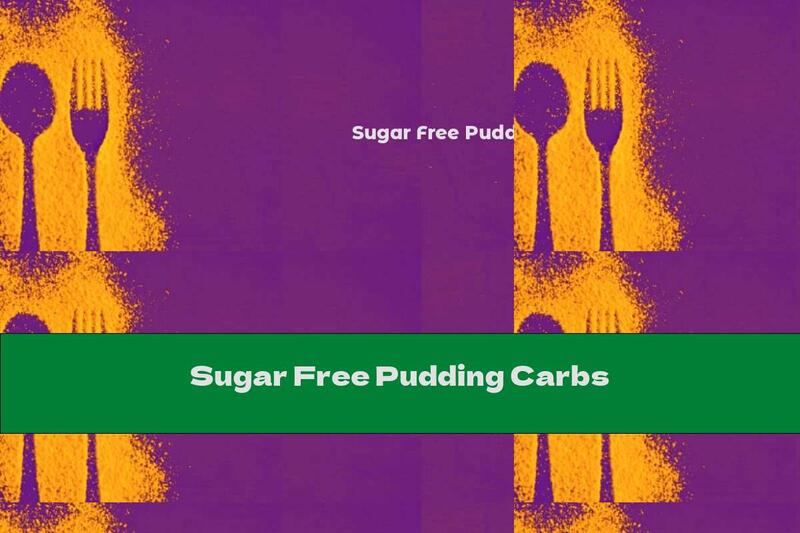 Sugar Free Pudding Carbs