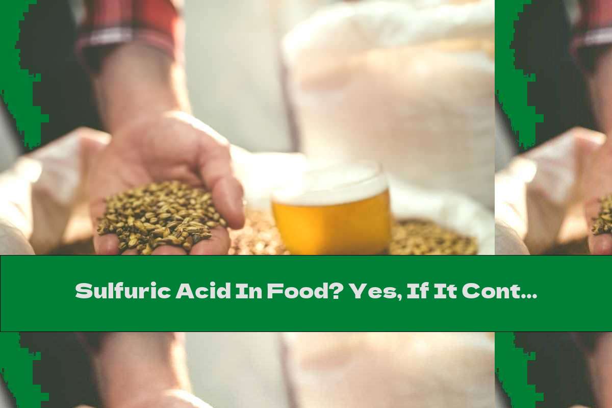Sulfuric Acid In Food? Yes, If It Contains E513
