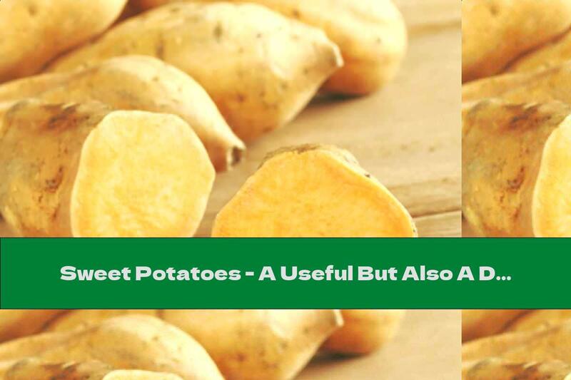 Sweet Potatoes - A Useful But Also A Dietary Product