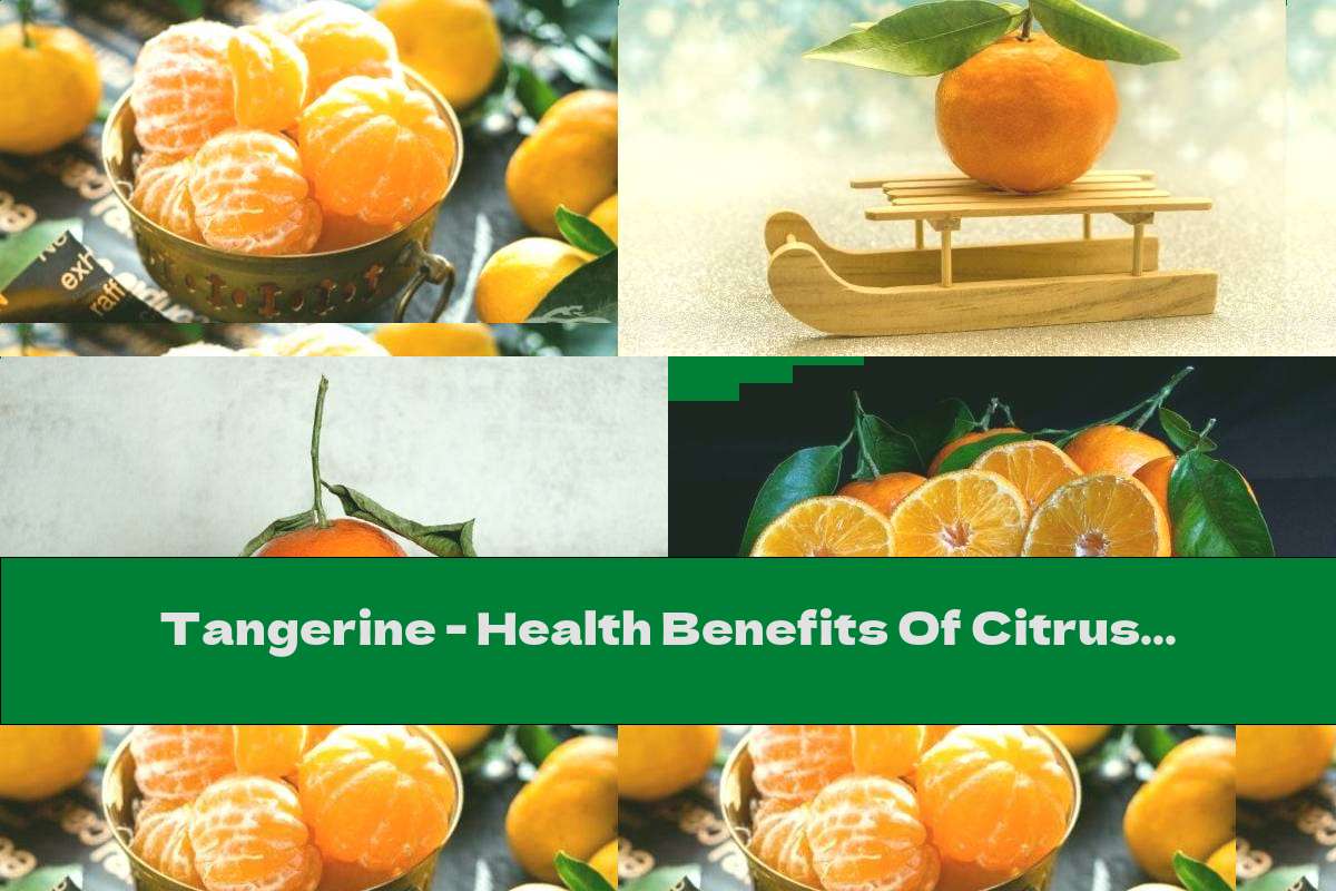 Tangerine - Health Benefits Of Citrus Fruit