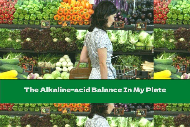 The Alkaline-acid Balance In My Plate