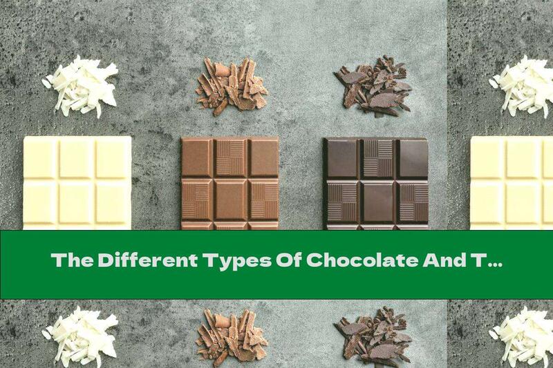 The Different Types Of Chocolate And The Benefits For The Body