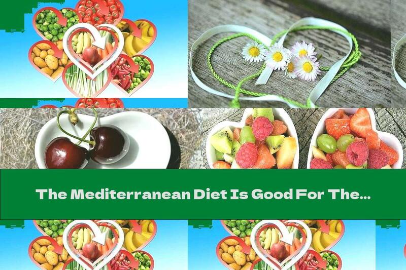The Mediterranean Diet Is Good For The Heart