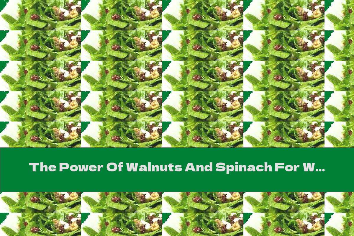 The Power Of Walnuts And Spinach For Weight Loss