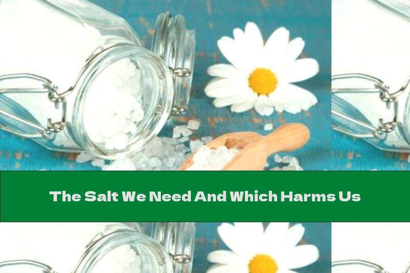 The Salt We Need And Which Harms Us