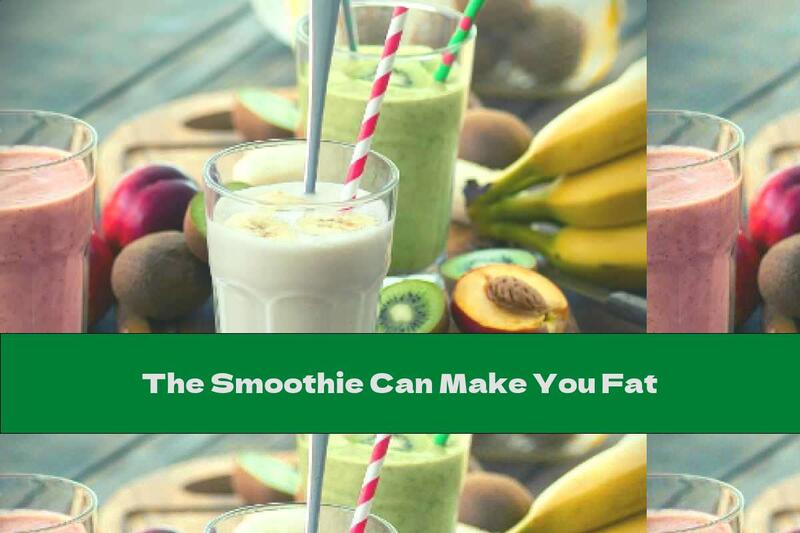 The Smoothie Can Make You Fat
