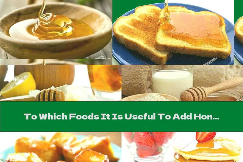 To Which Foods It Is Useful To Add Honey
