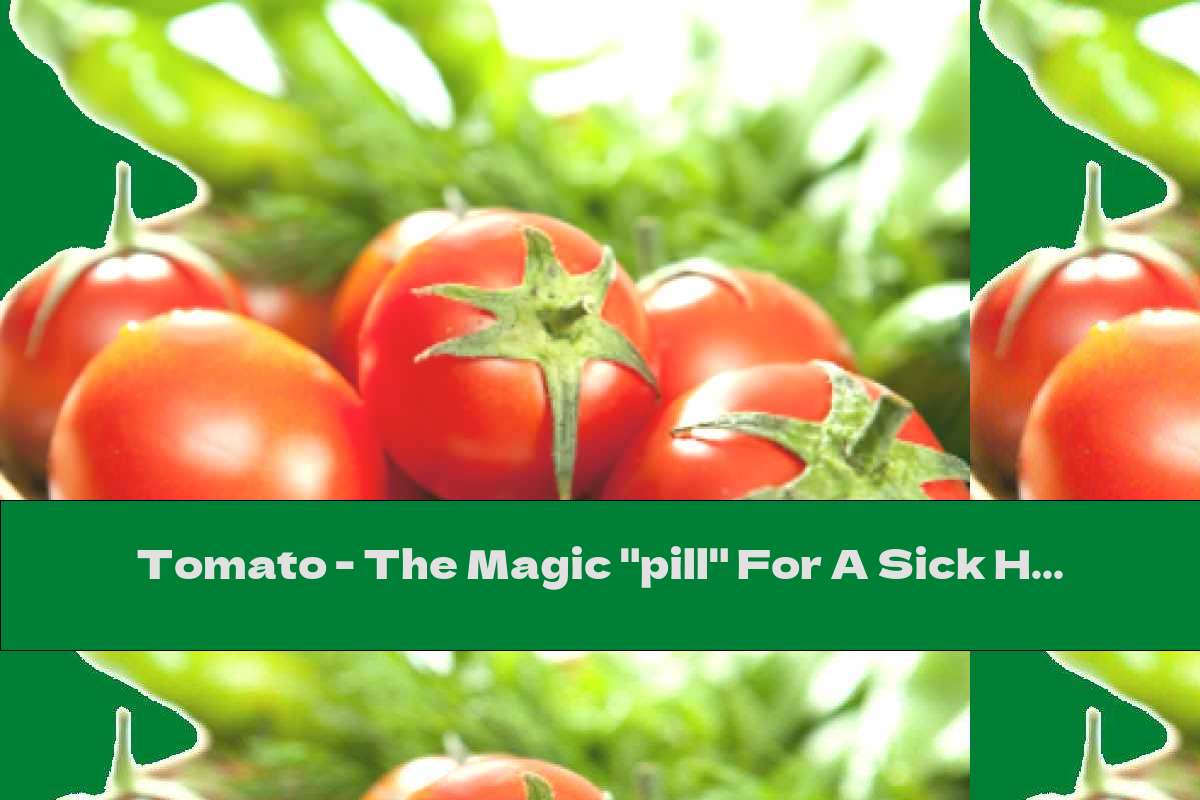 Tomato - The Magic "pill" For A Sick Heart