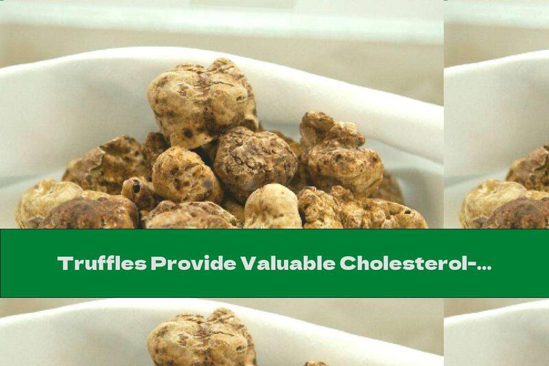 Truffles Provide Valuable Cholesterol-free Fats