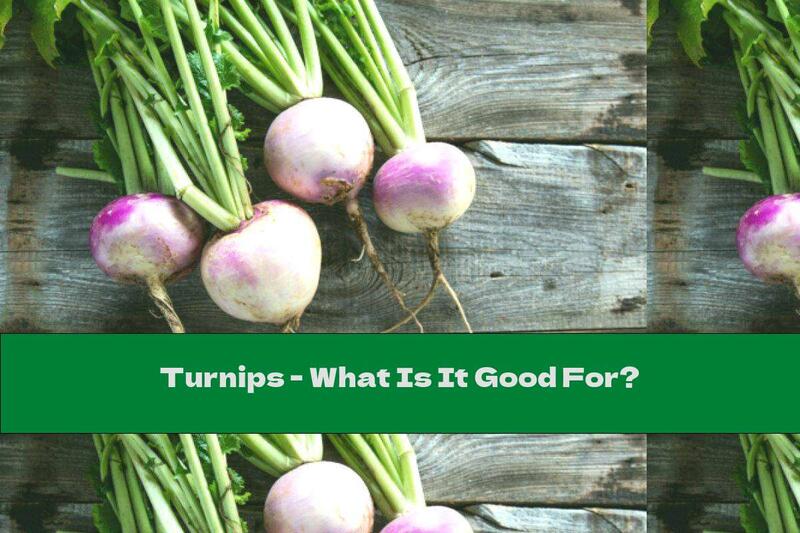 Turnips - What Is It Good For?