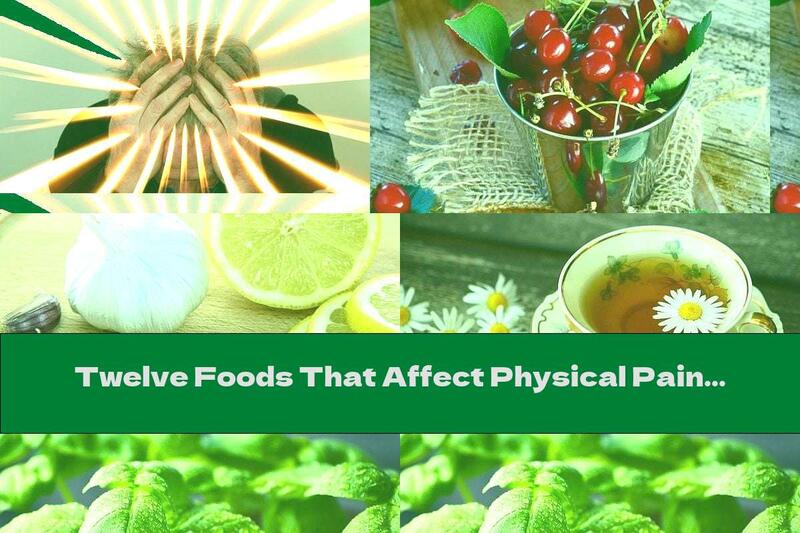 Twelve Foods That Affect Physical Pain - Part Two
