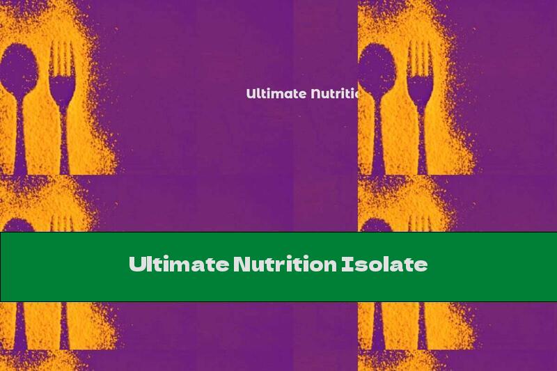 Ultimate Nutrition Isolate