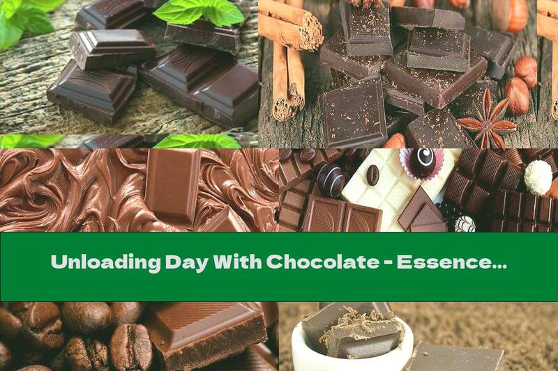 Unloading Day With Chocolate - Essence, Benefit And Harm