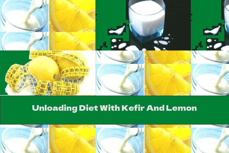 Unloading Diet With Kefir And Lemon