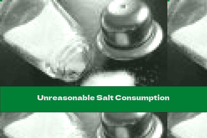 Unreasonable Salt Consumption
