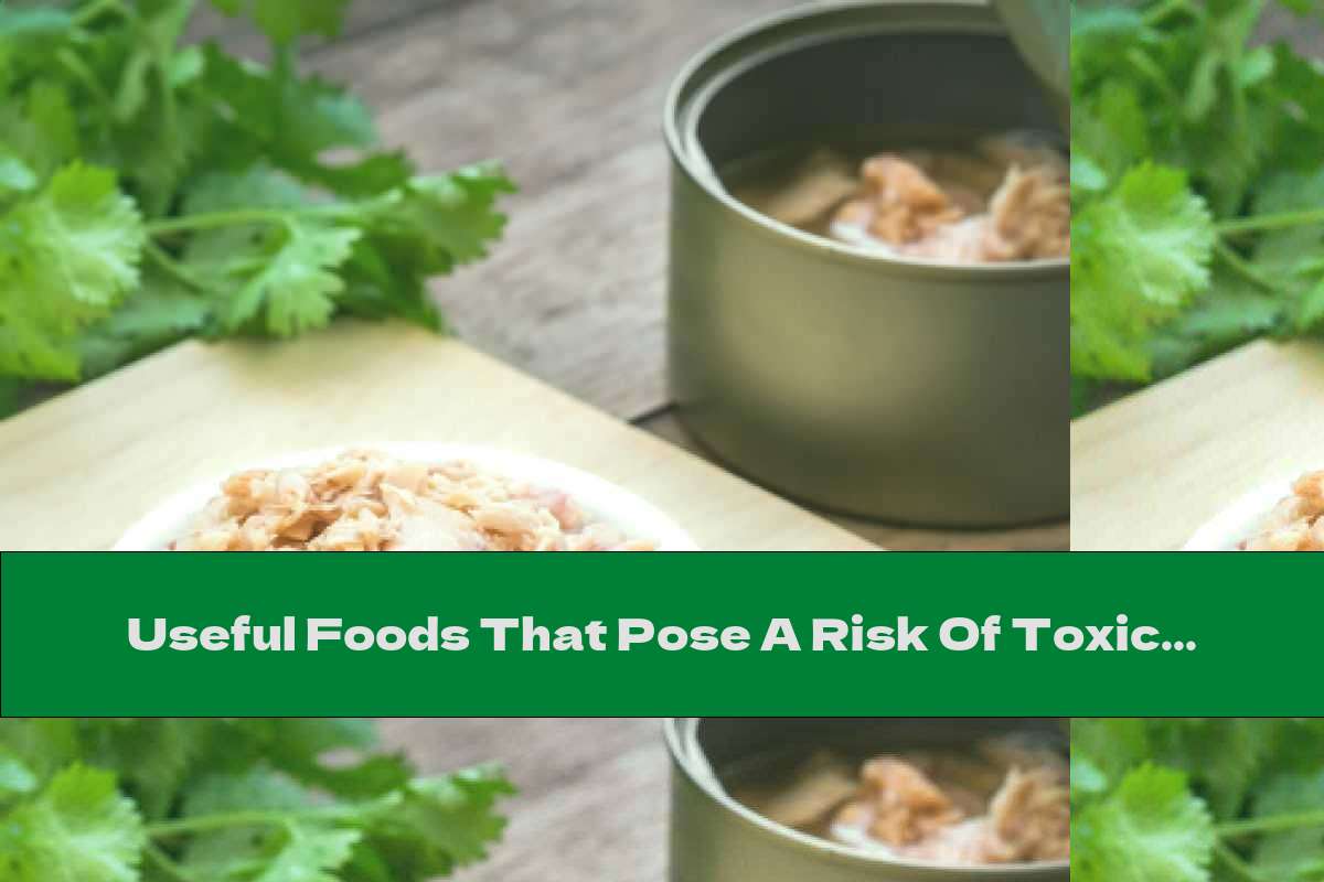 Useful Foods That Pose A Risk Of Toxicity