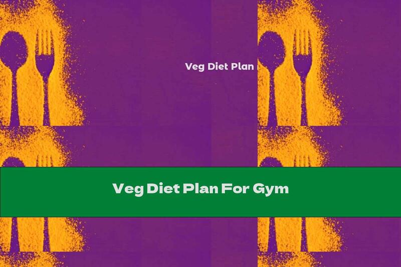 Veg Diet Plan For Gym