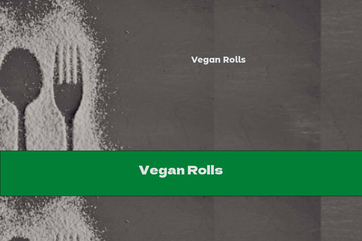Vegan Rolls