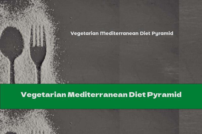 Vegetarian Mediterranean Diet Pyramid