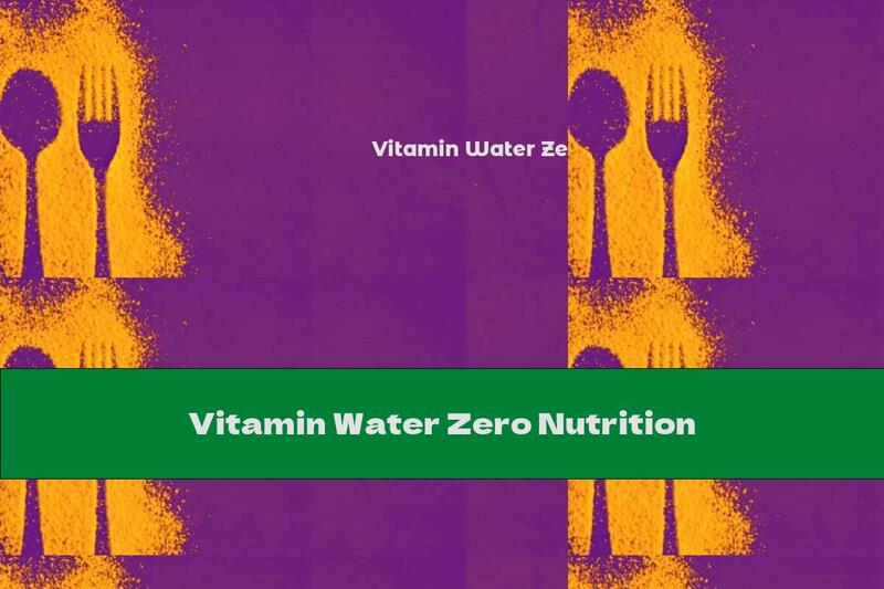 Vitamin Water Zero Nutrition