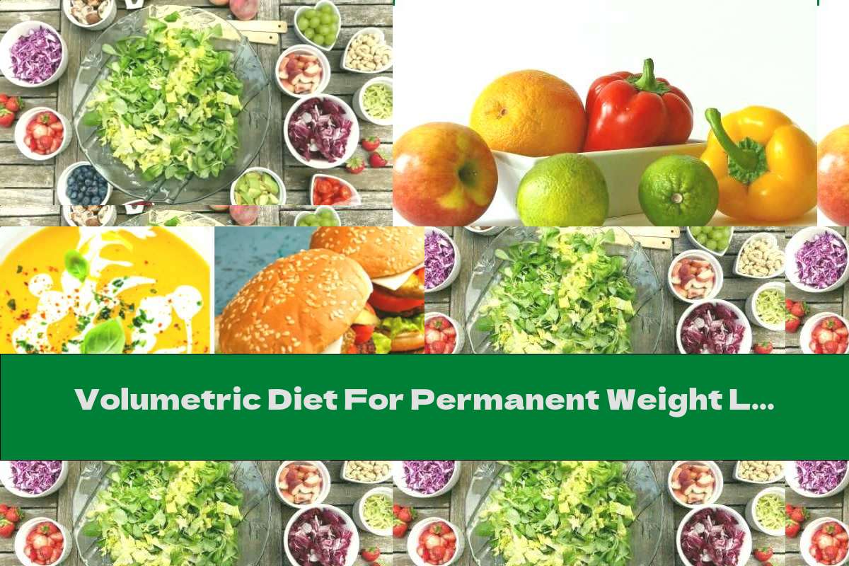 Volumetric Diet For Permanent Weight Loss - Volumetrics