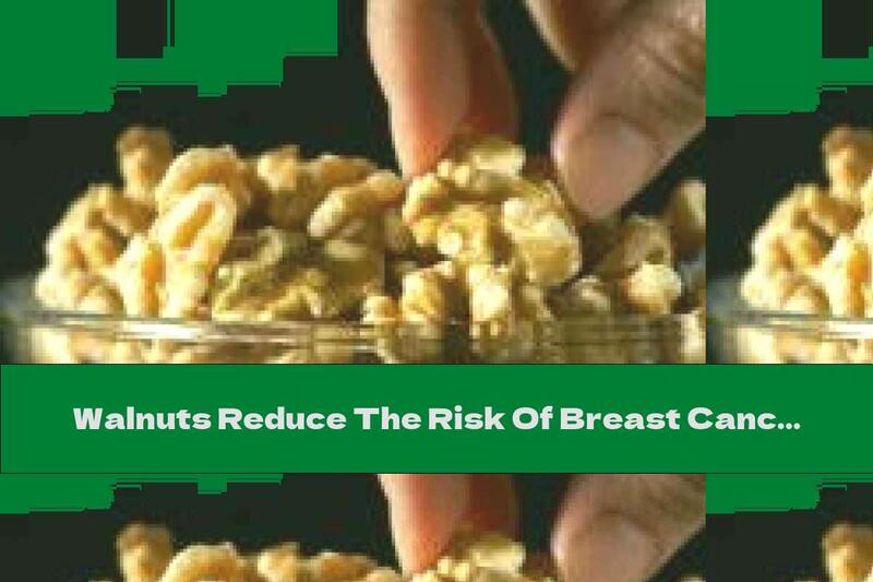 Walnuts Reduce The Risk Of Breast Cancer