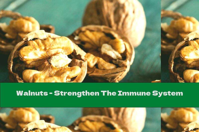 Walnuts - Strengthen The Immune System