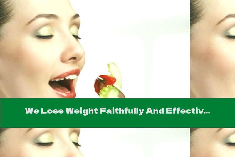 We Lose Weight Faithfully And Effectively When ...