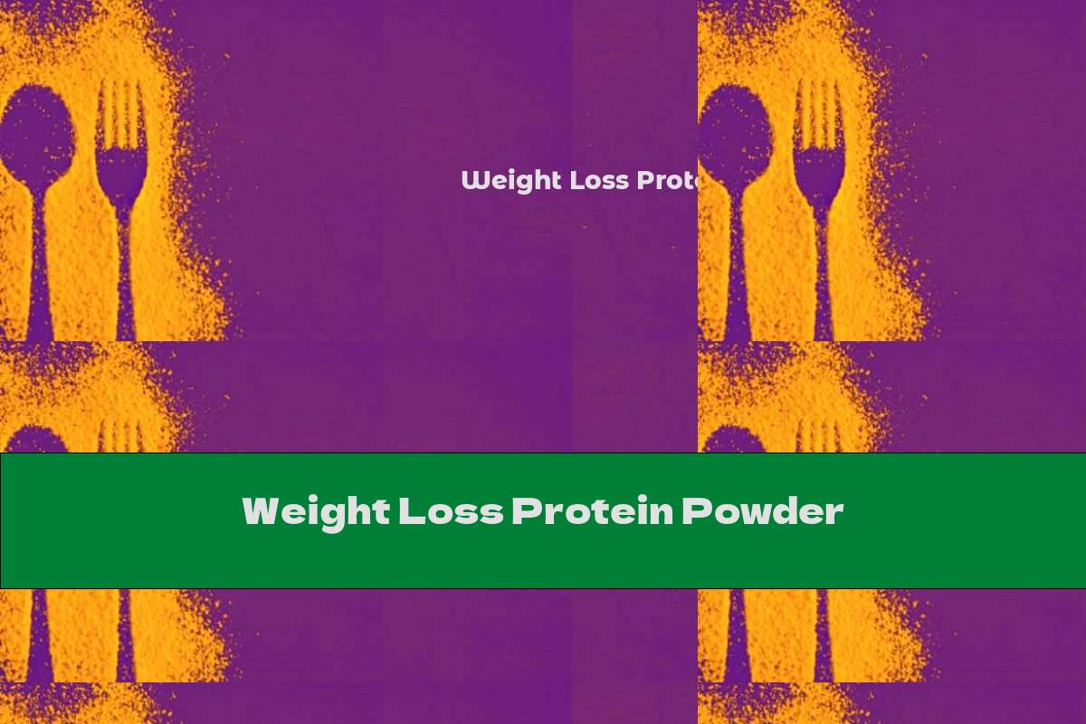Weight Loss Protein Powder