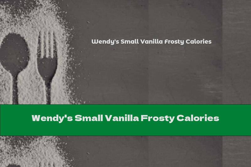 Wendy's Small Vanilla Frosty Calories