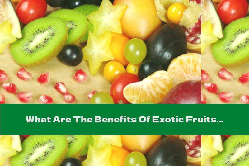 What Are The Benefits Of Exotic Fruits?