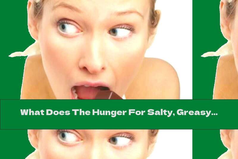 What Does The Hunger For Salty, Greasy, Chocolate And Even Soil Show?