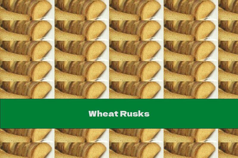 Wheat Rusks