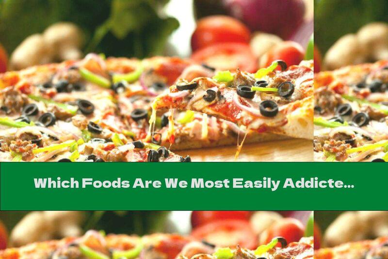 Which Foods Are We Most Easily Addicted To?