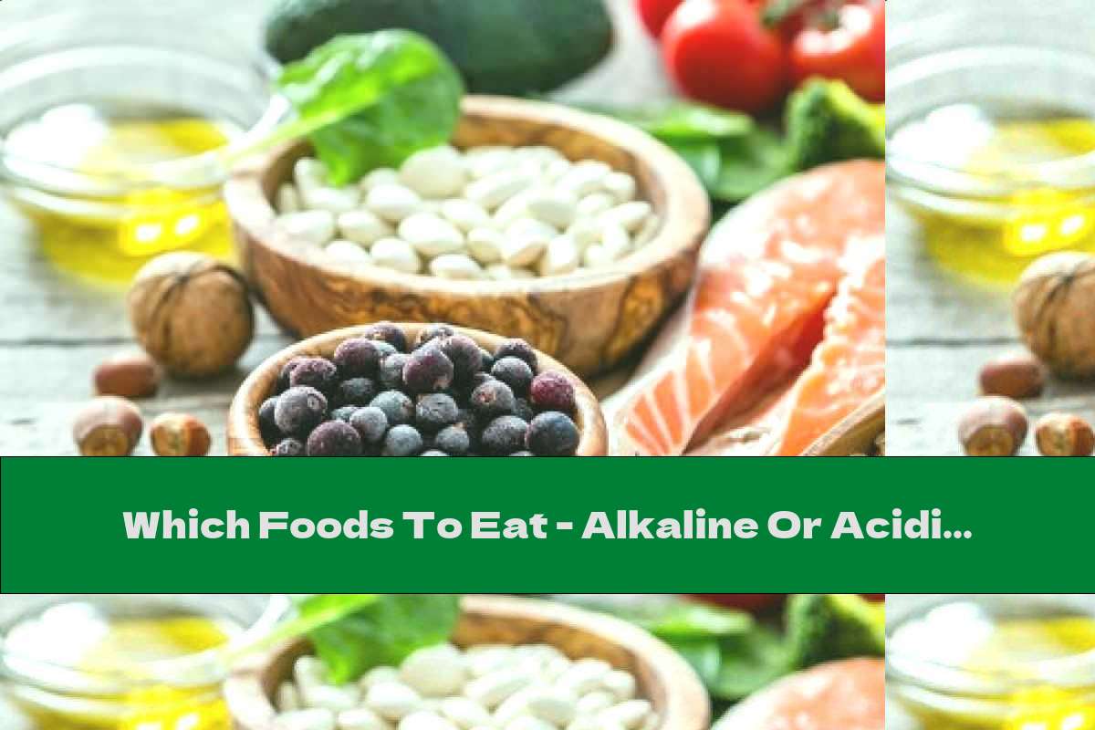 Which Foods To Eat - Alkaline Or Acidic - This Nutrition