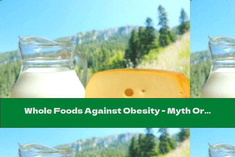 Whole Foods Against Obesity - Myth Or Truth?