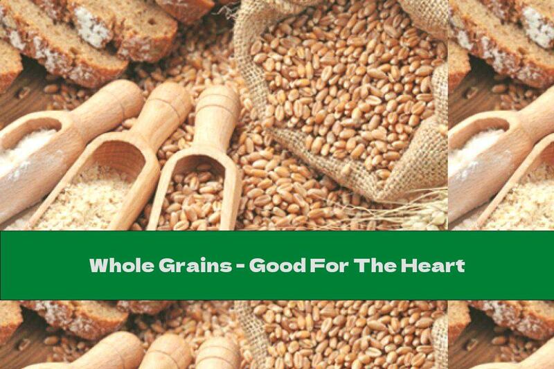 Whole Grains - Good For The Heart