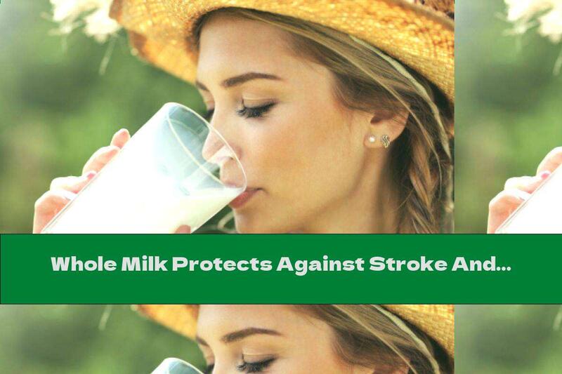 Whole Milk Protects Against Stroke And Heart Disease