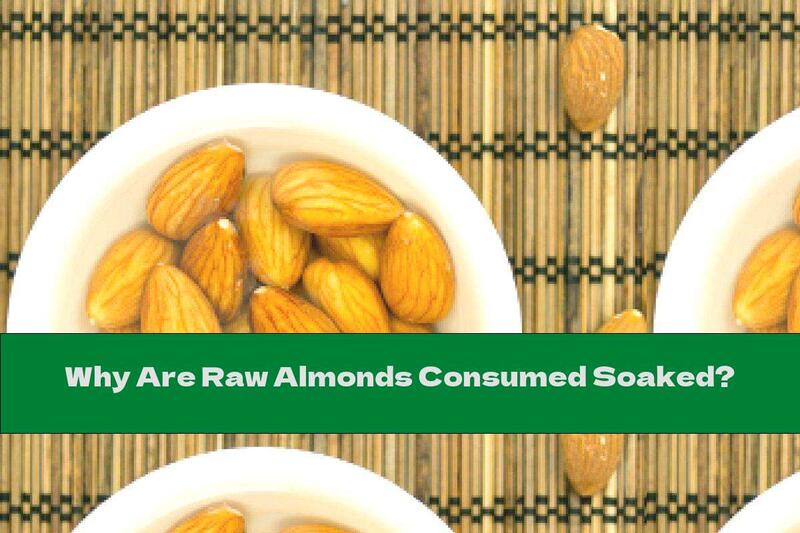 Why Are Raw Almonds Consumed Soaked?