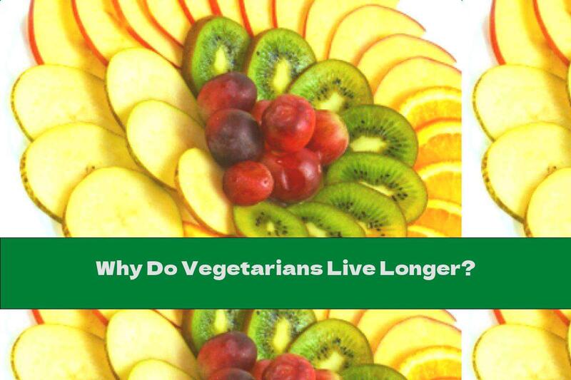 Why Do Vegetarians Live Longer?