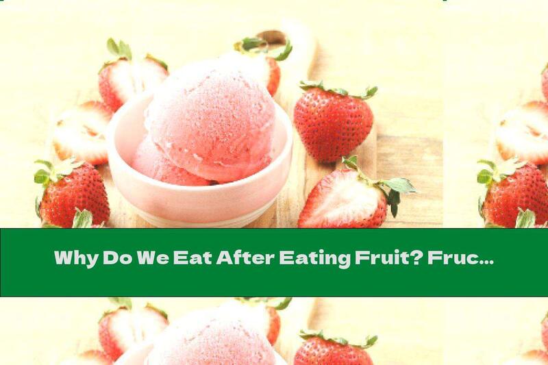 Why Do We Eat After Eating Fruit? Fructose ...