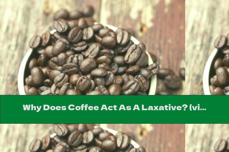 Why Does Coffee Act As A Laxative? (video)