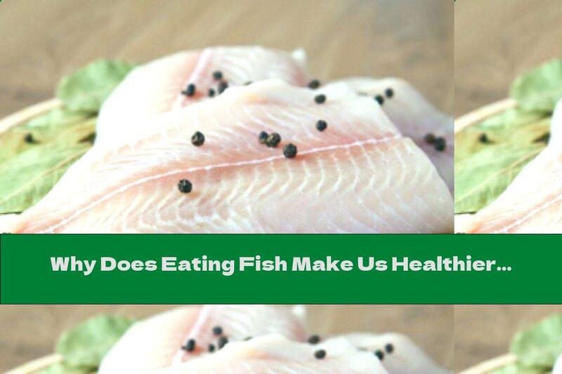 Why Does Eating Fish Make Us Healthier?