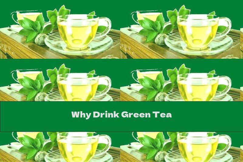 Why Drink Green Tea