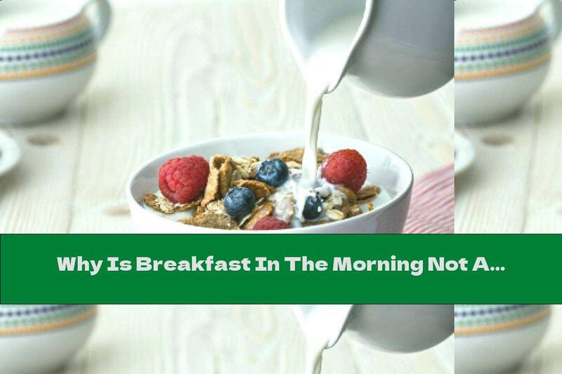 Why Is Breakfast In The Morning Not A Good Idea?